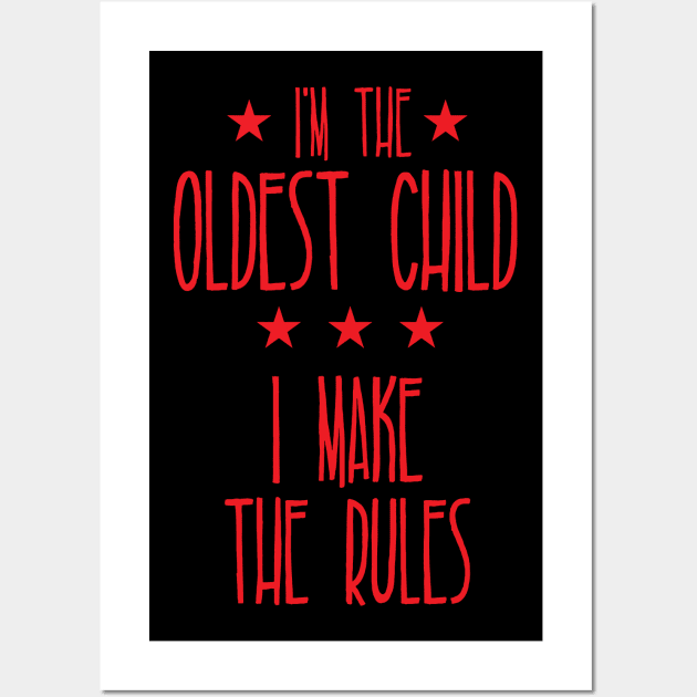 i'm the oldest child Wall Art by Flickering_egg